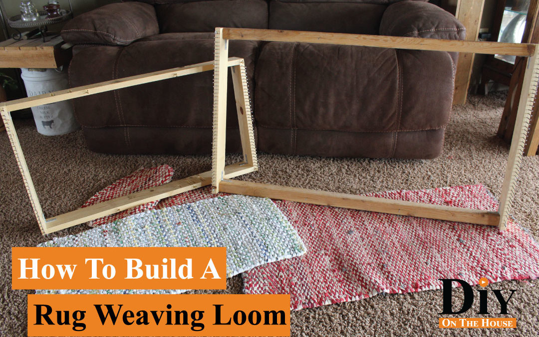 How Build a Rug Weaving Loom - DIY the House